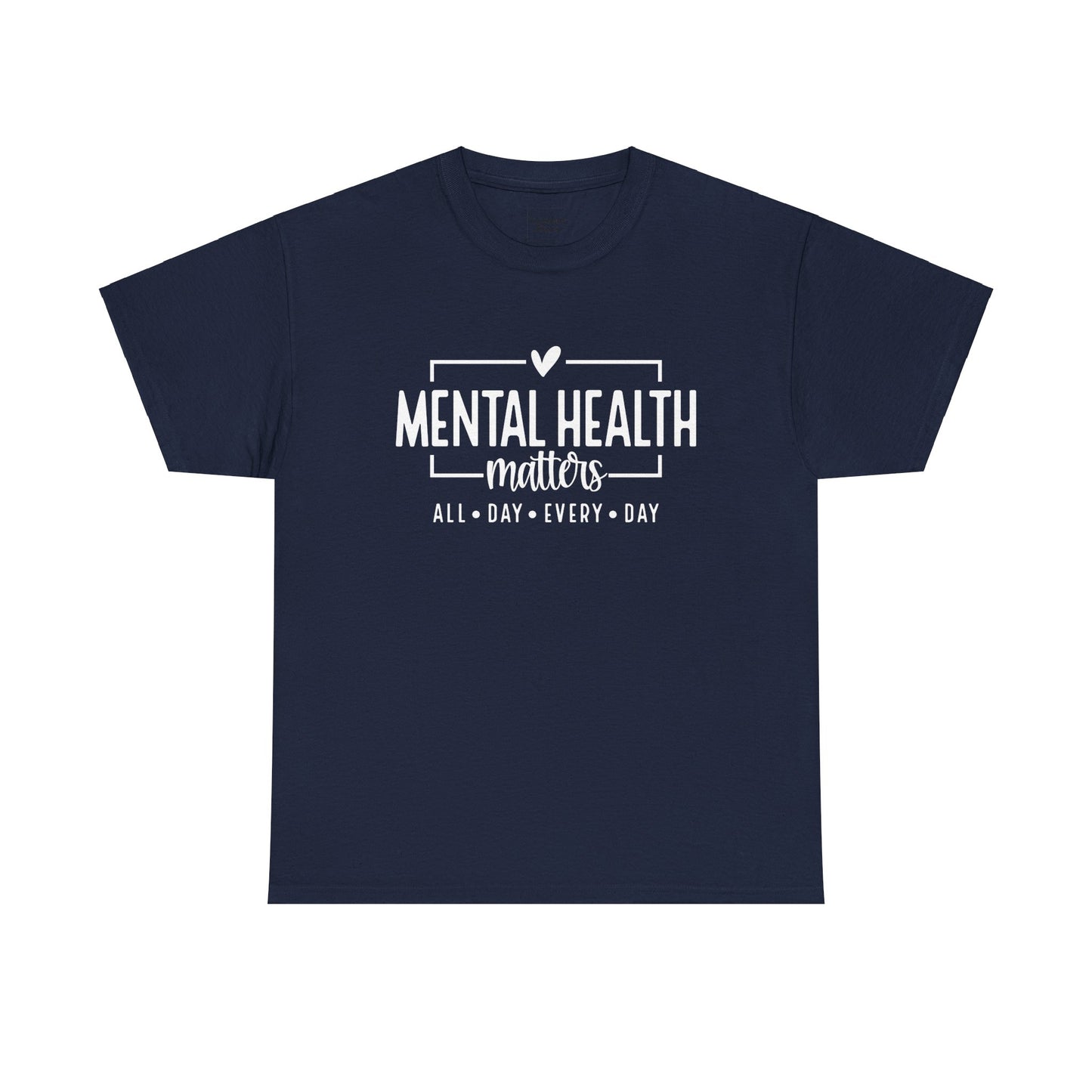 Mental Health All Day Tee-Shirt