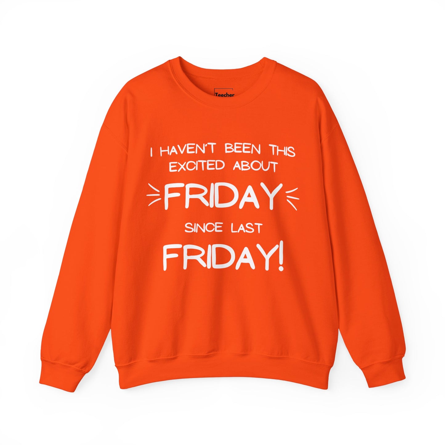 Excited Friday Sweatshirt