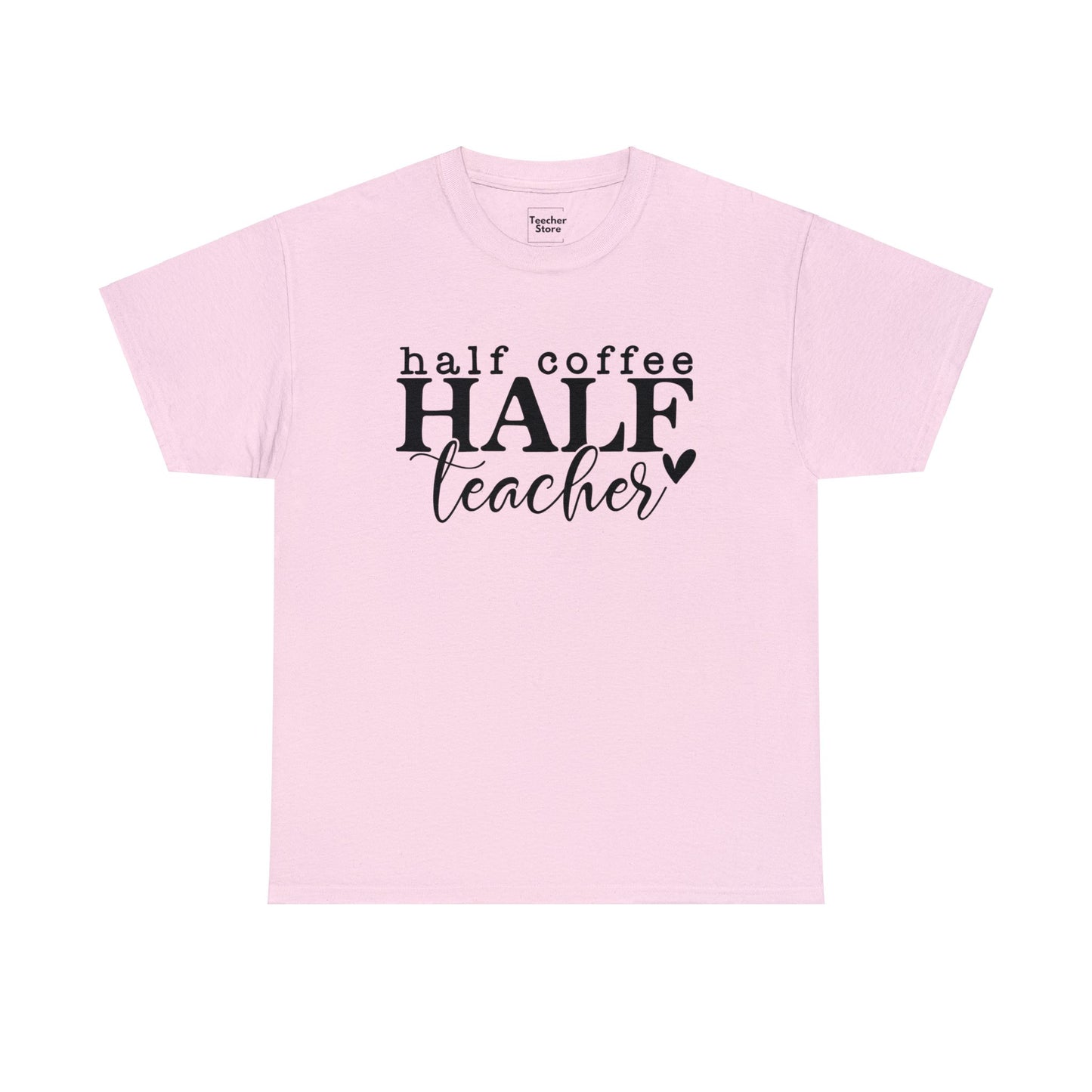 Half Teacher Tee-Shirt