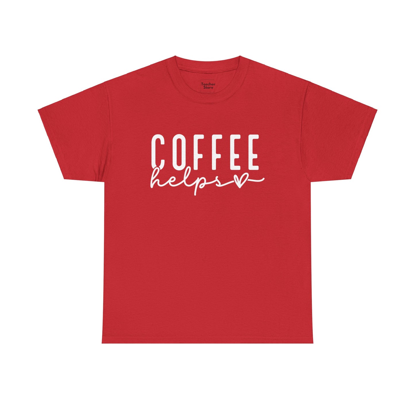 Coffee Helps Tee-Shirt