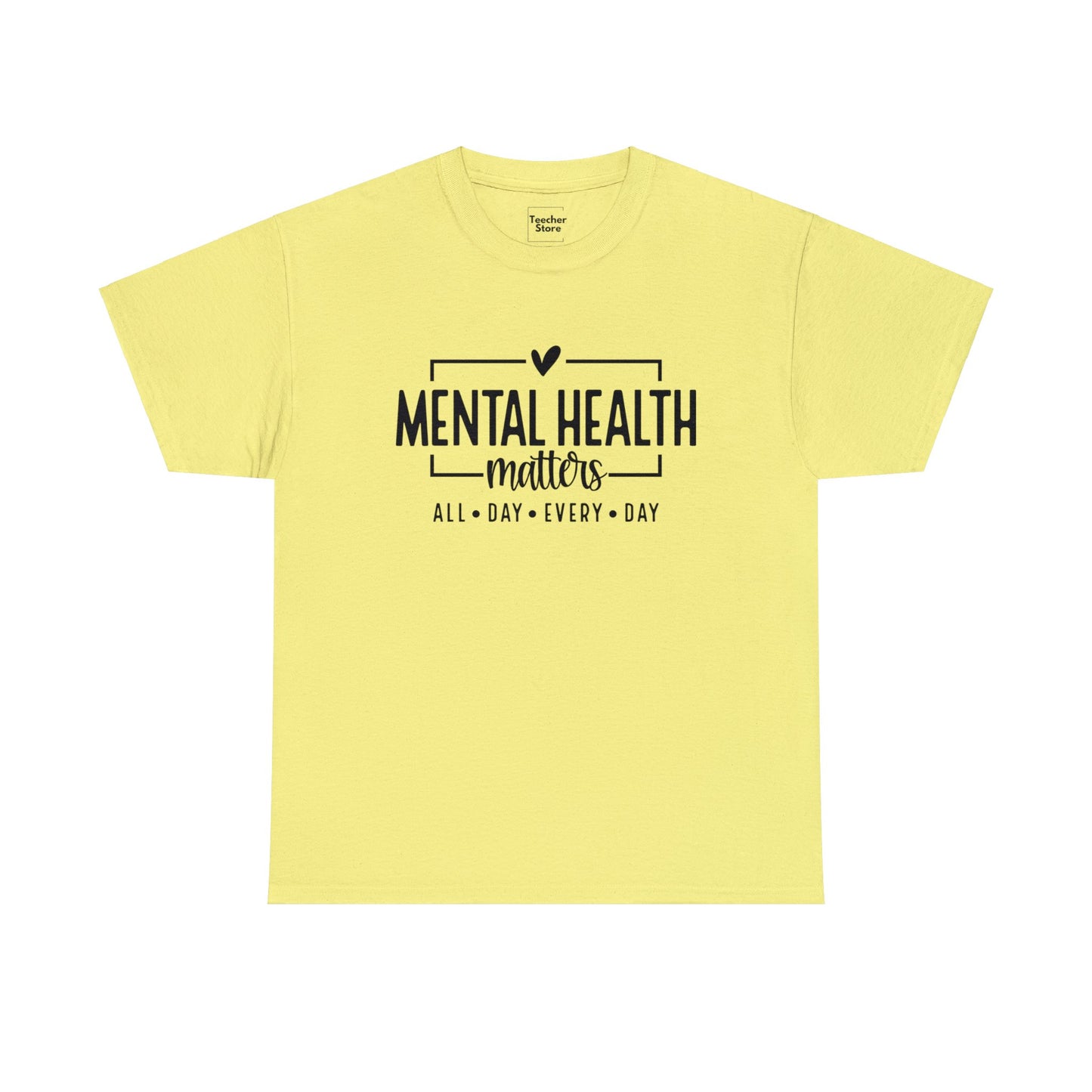 Mental Health All Day Tee-Shirt