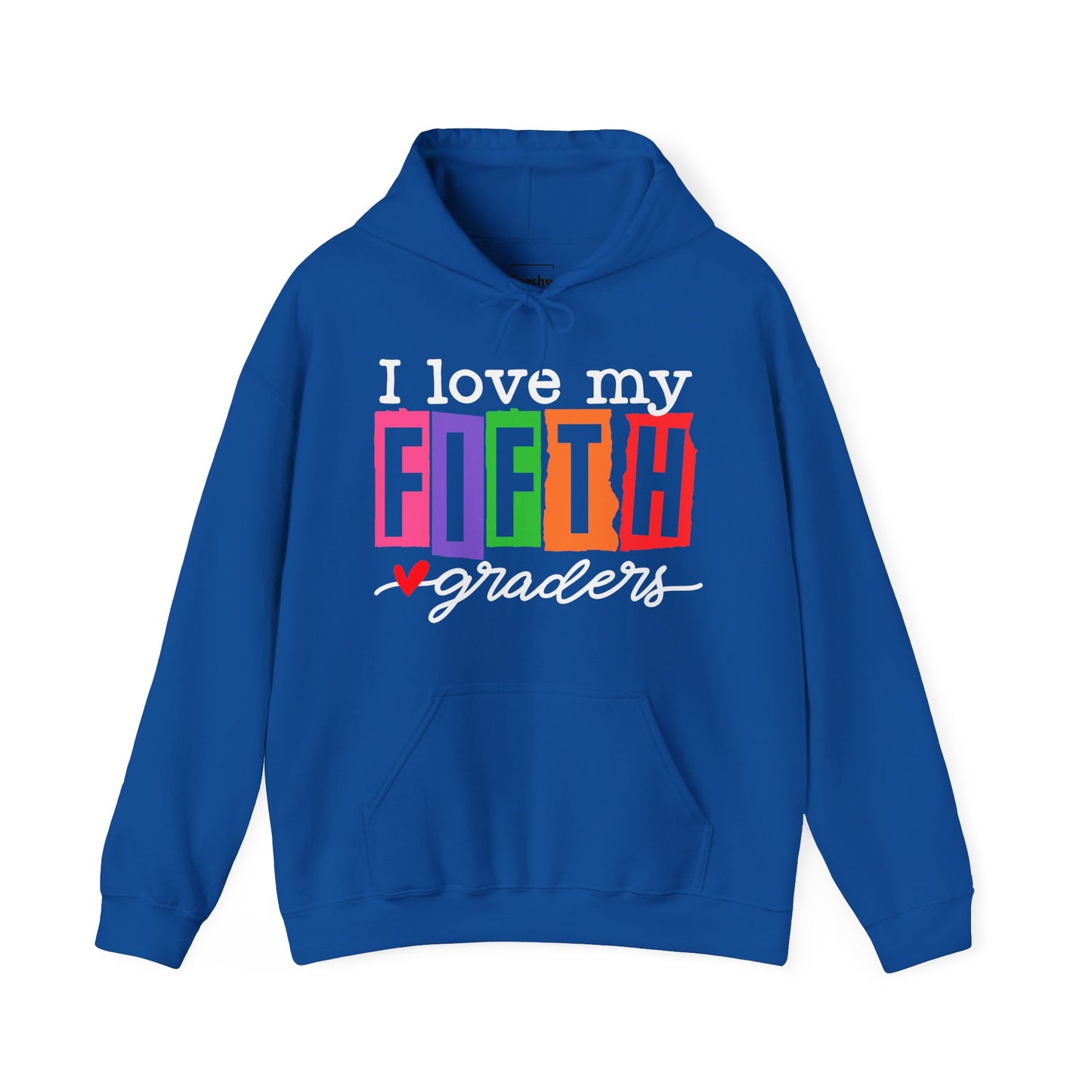 Love My Fifth Graders Hooded Sweatshirt