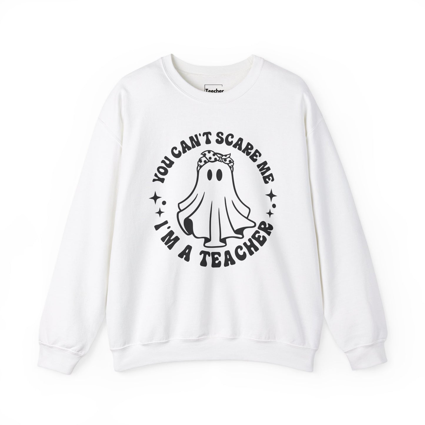 Can't Scare Me Sweatshirt