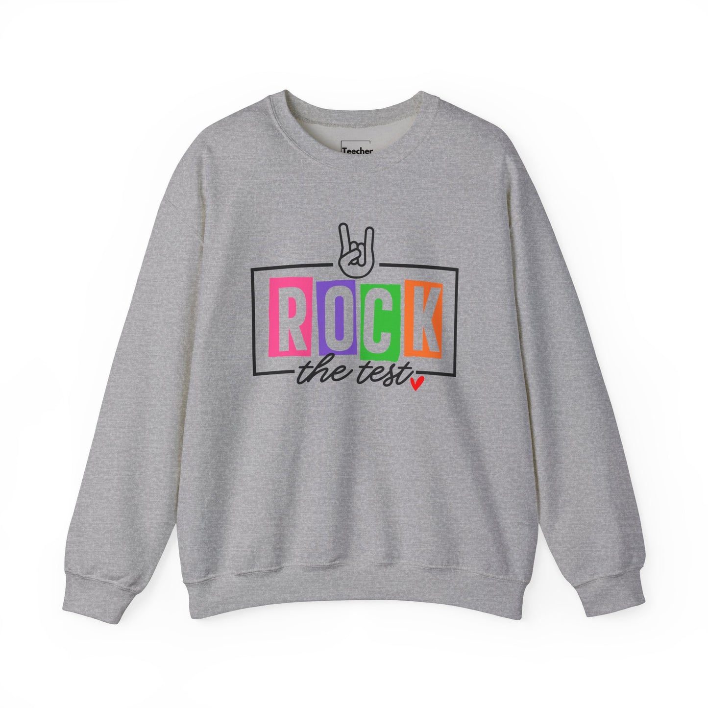 Rock The Test Sweatshirt