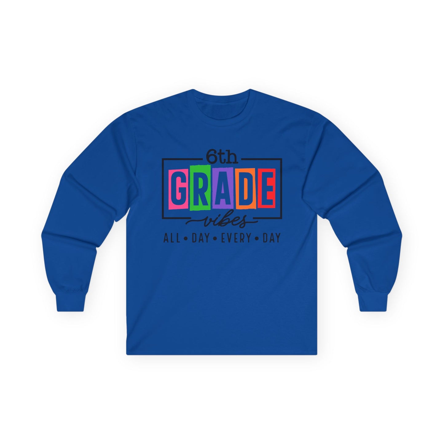 6th Grade Vibes Long Sleeve Shirt