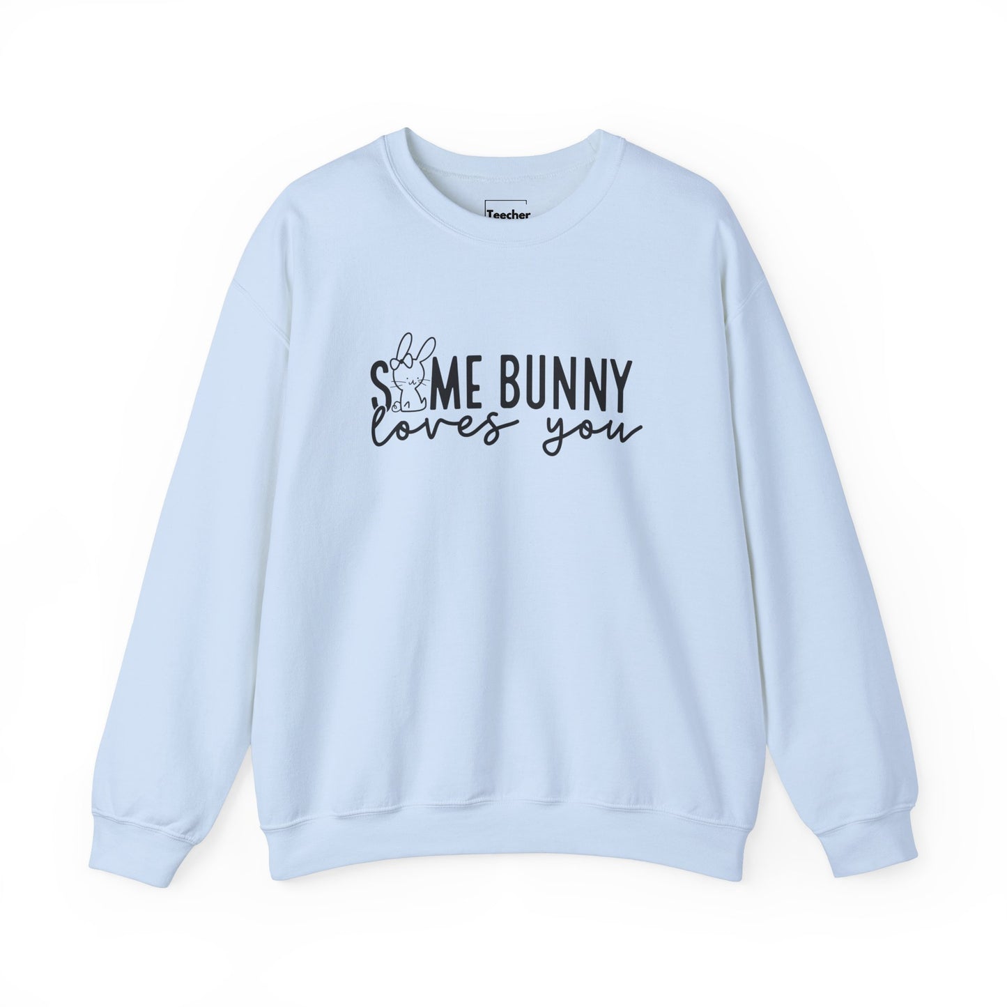 Some Bunny Sweatshirt