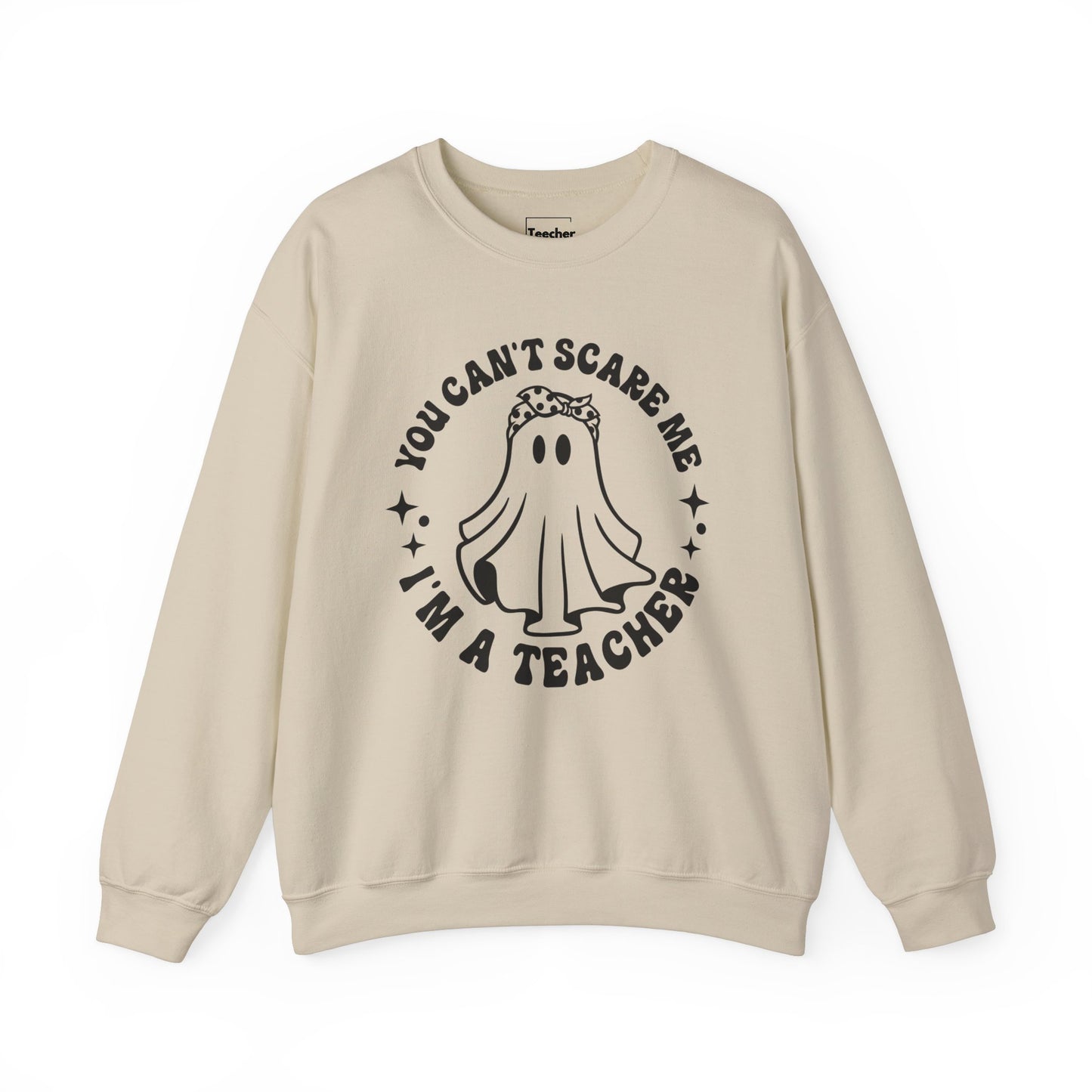 Can't Scare Me Sweatshirt