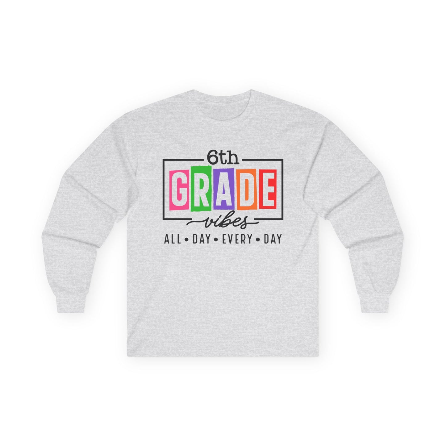 6th Grade Vibes Long Sleeve Shirt