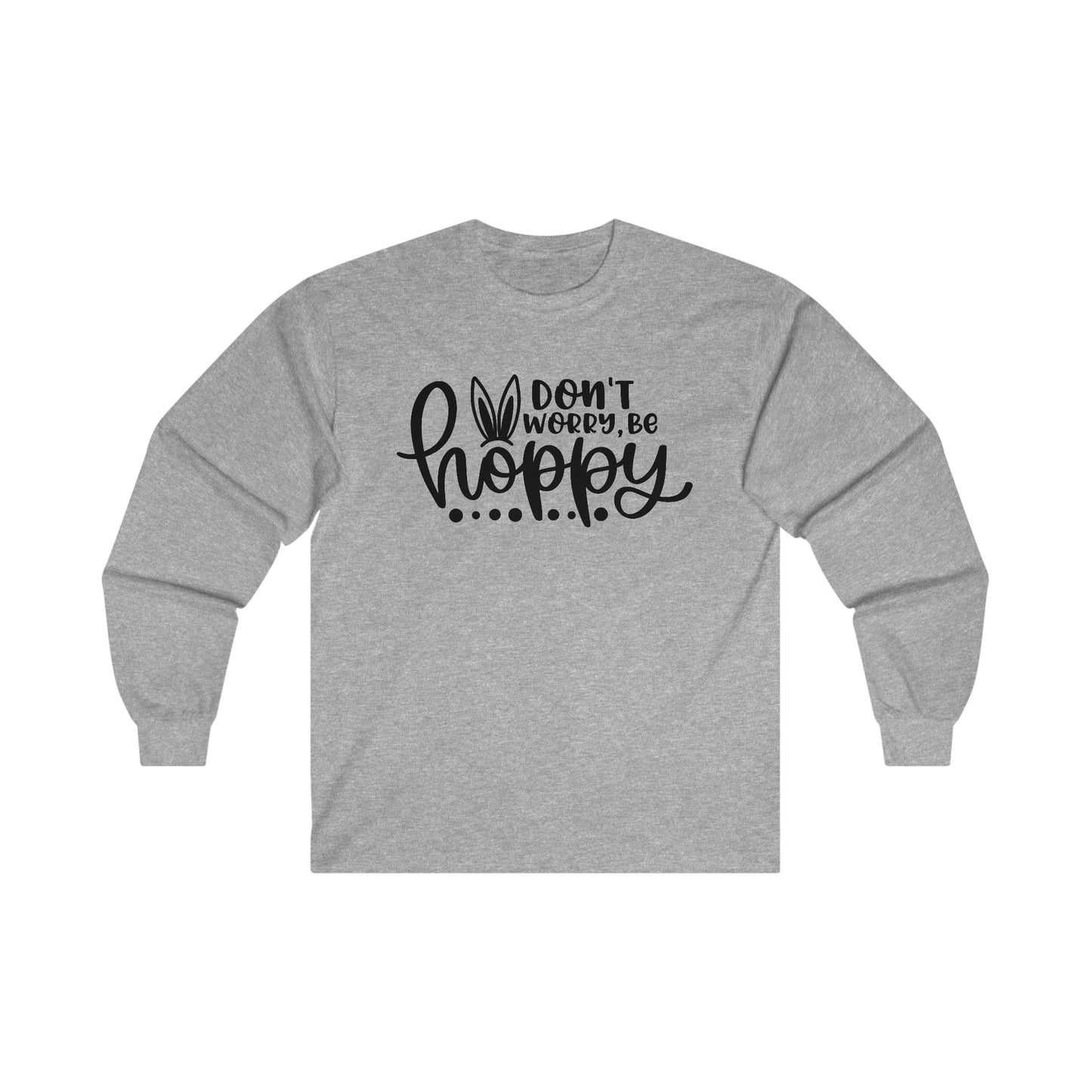 Don't Worry Be Hoppy Long Sleeve Shirt