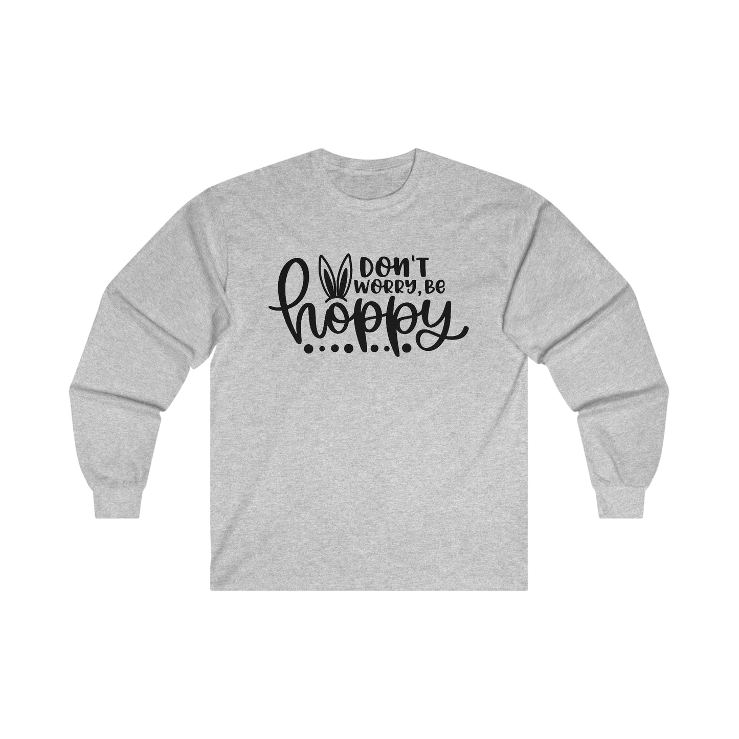 Don't Worry Be Hoppy Long Sleeve Shirt