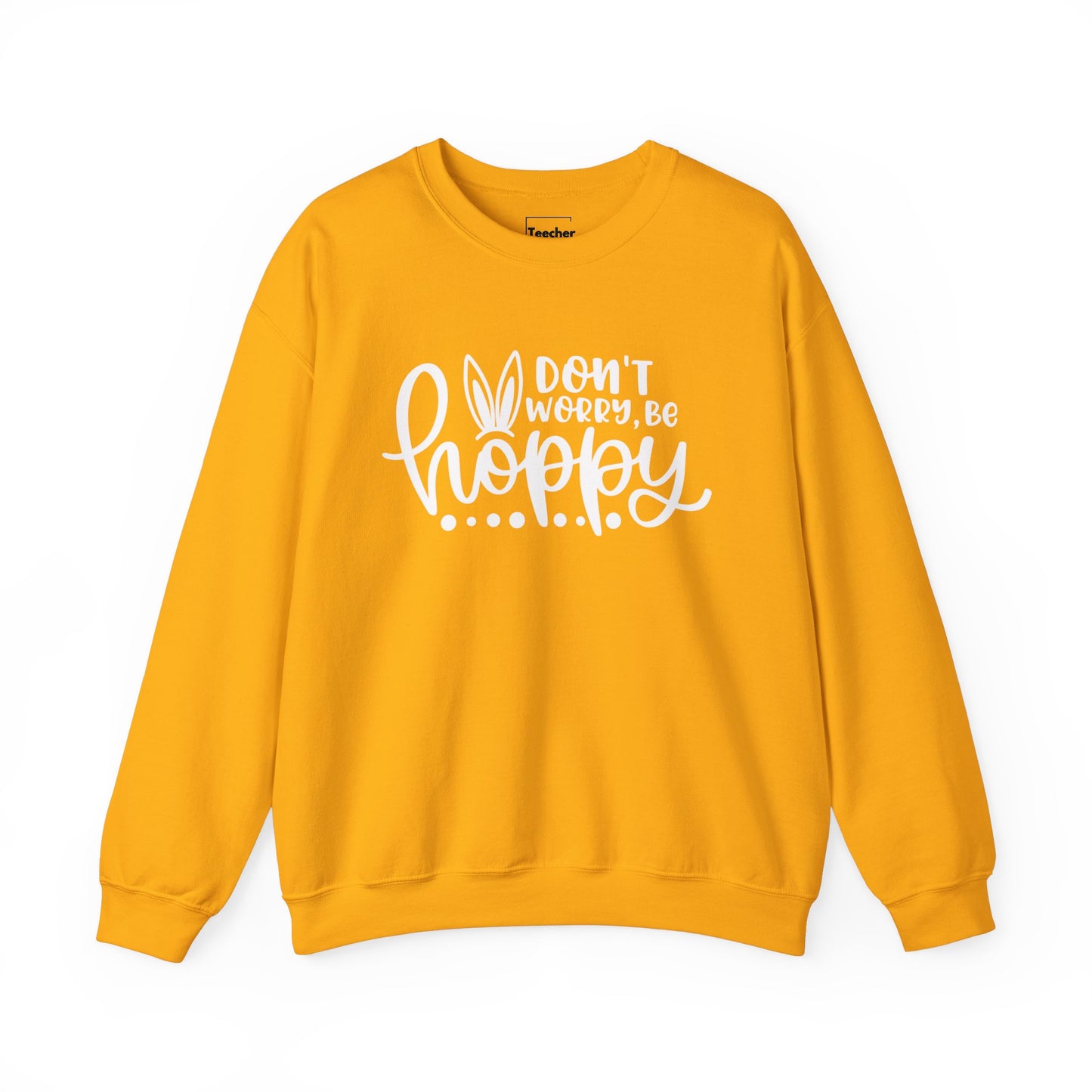 Don't Worry Be Hoppy Sweatshirt