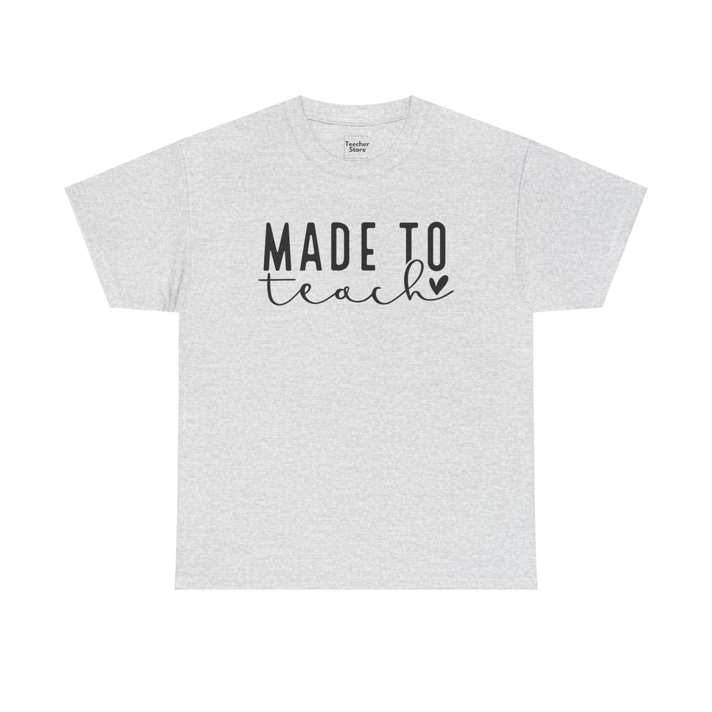 Made To Teach Tee-Shirt