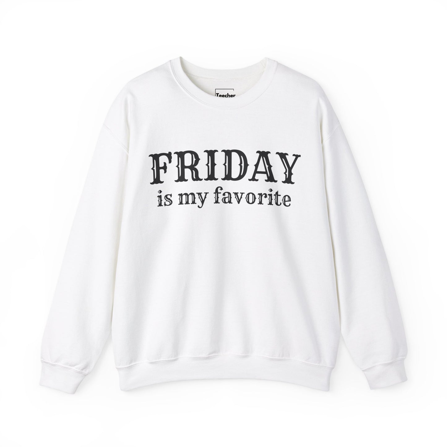 Friday Is My Favorite Sweatshirt