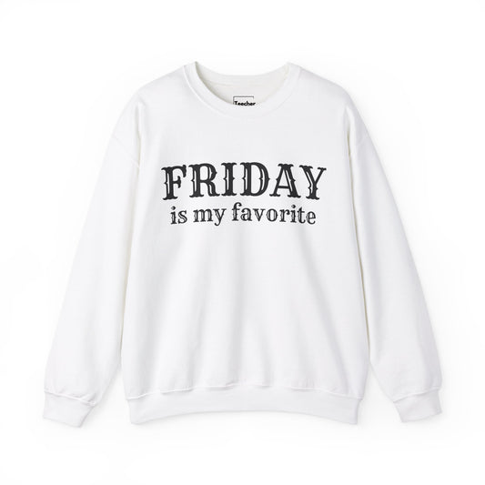 Friday Is My Favorite Sweatshirt