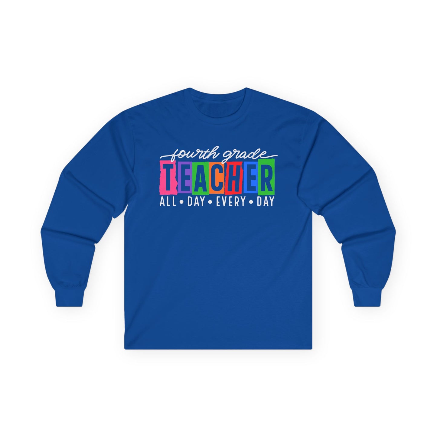 Fourth Grade All Day Long Sleeve Shirt