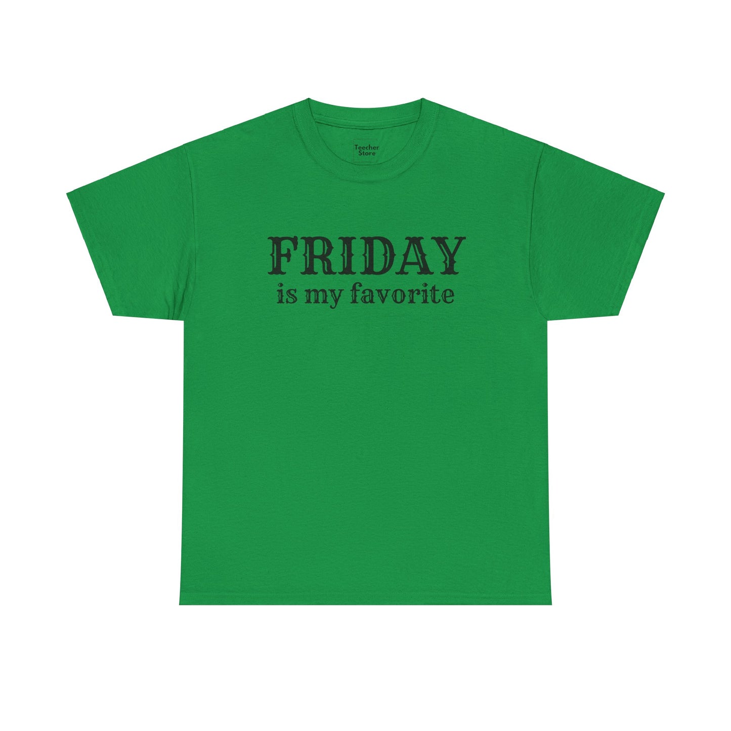 Friday Is My Favorite Tee-Shirt