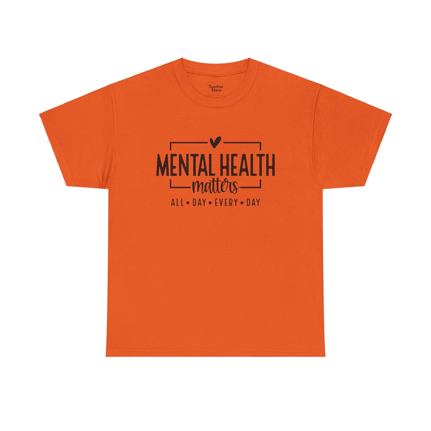 Mental Health All Day Tee-Shirt