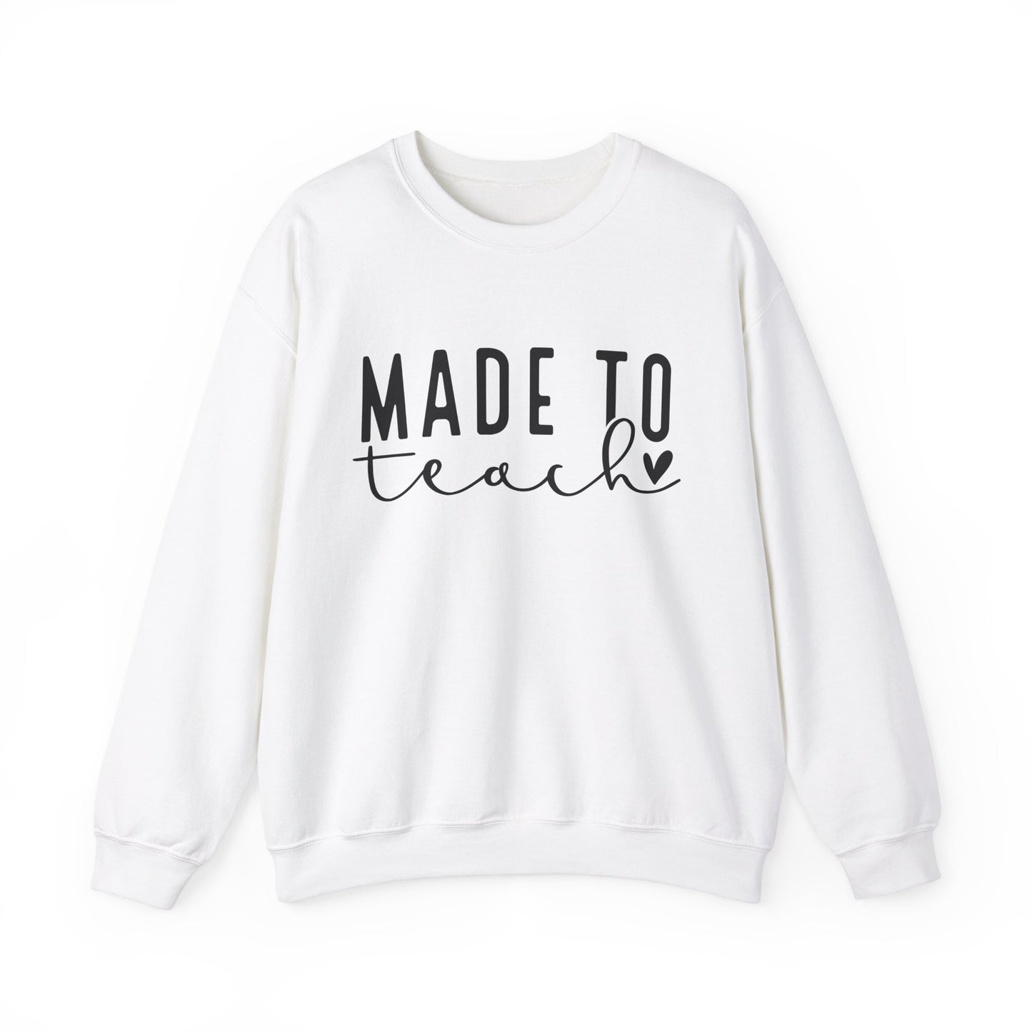 Made To Teach Sweatshirt