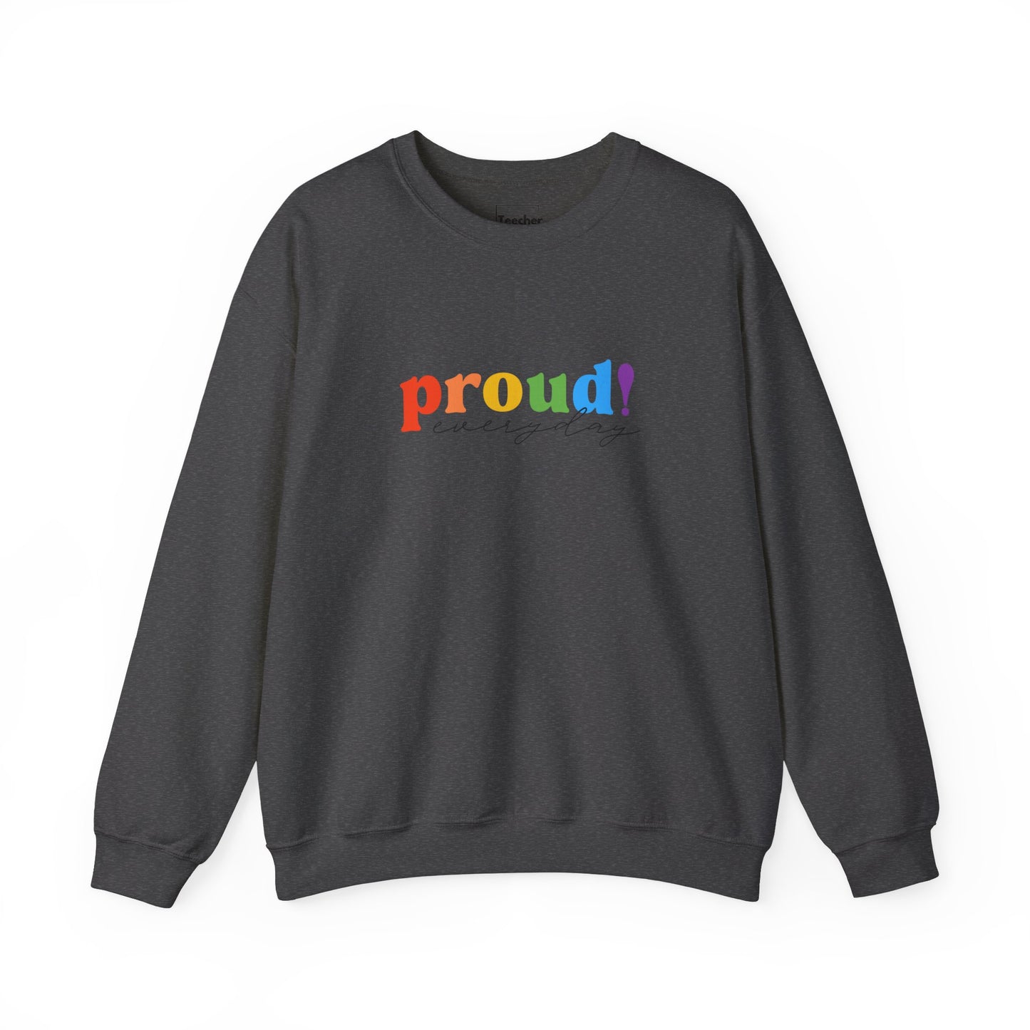 Proud Everyday Sweatshirt