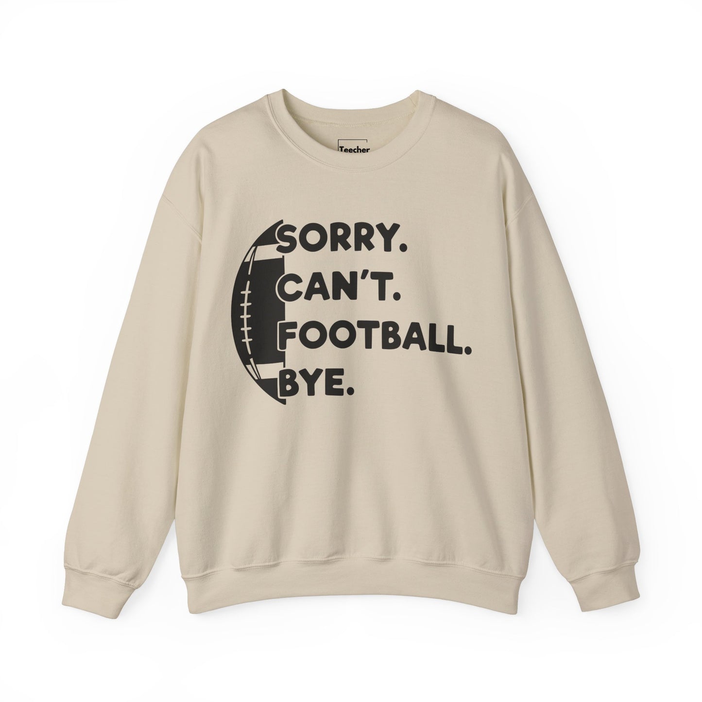 Sorry Can't Sweatshirt