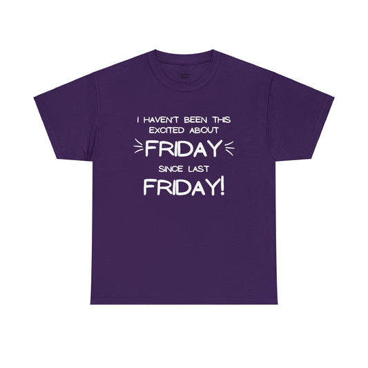 Excited Friday Tee-Shirt