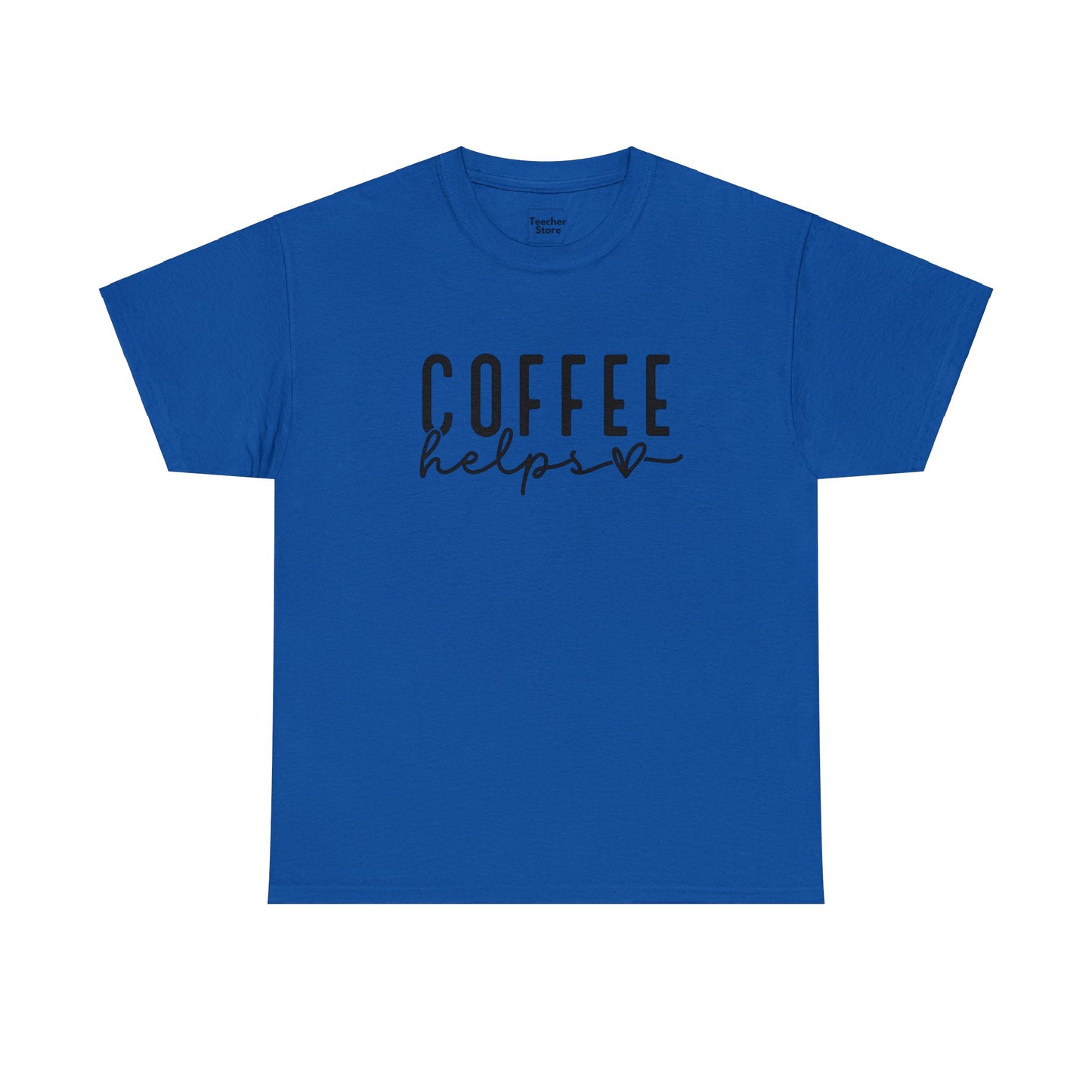 Coffee Helps Tee-Shirt