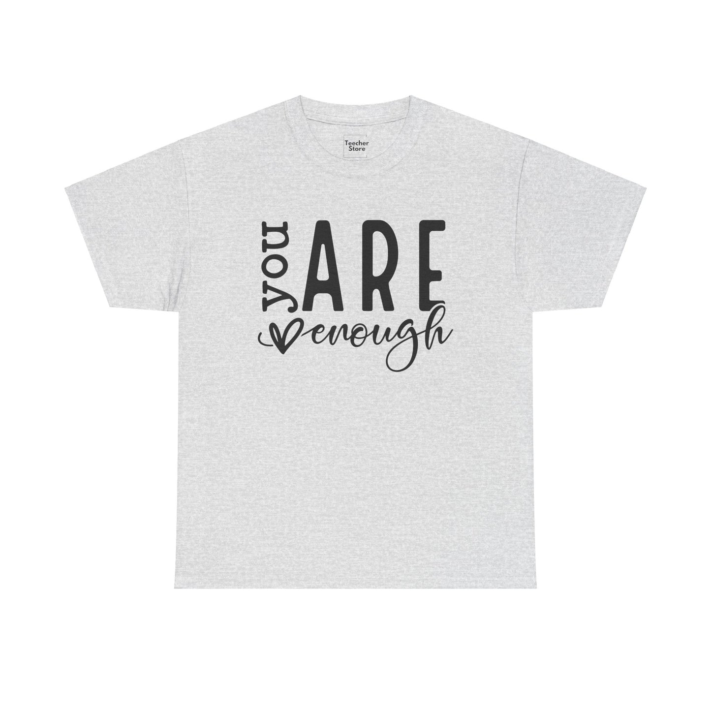 You Are Enough Tee-Shirt