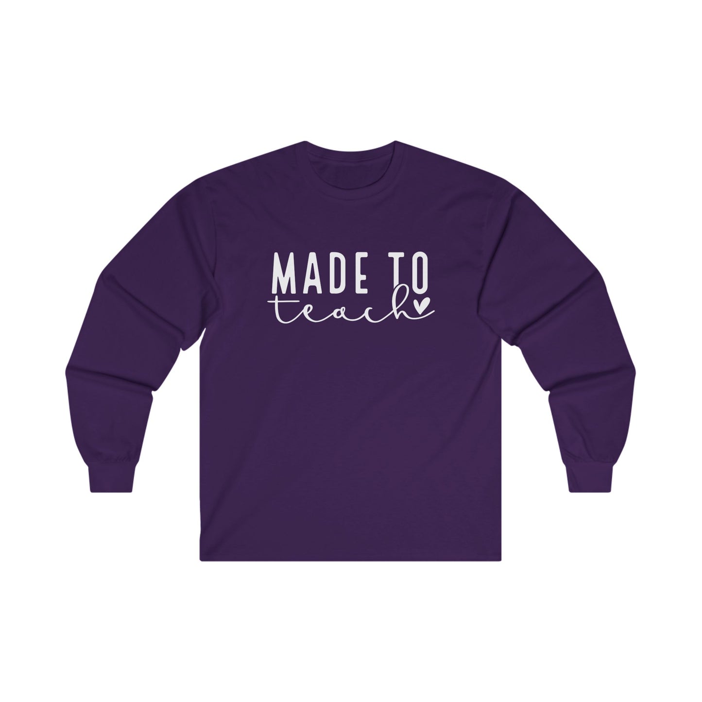 Made To Teach Long Sleeve Shirt