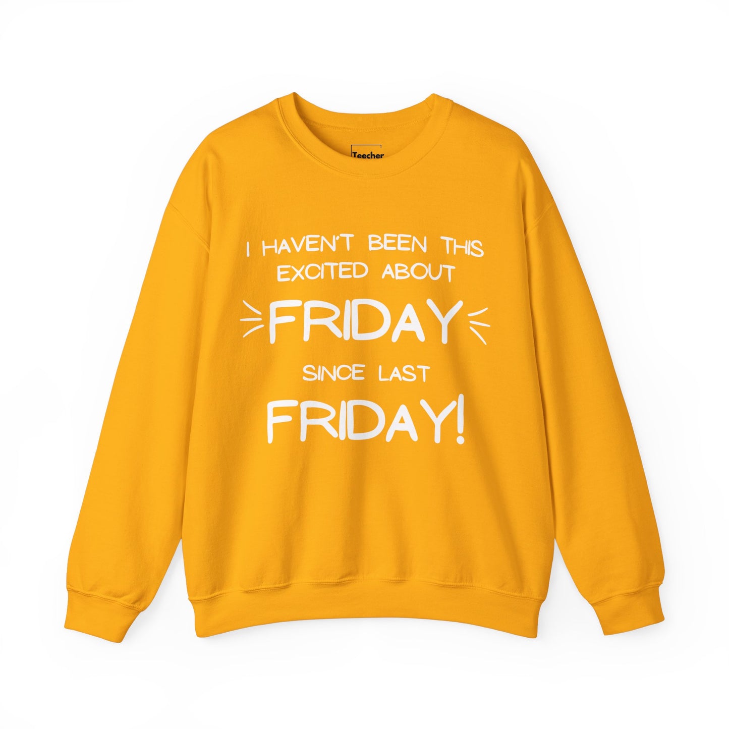 Excited Friday Sweatshirt