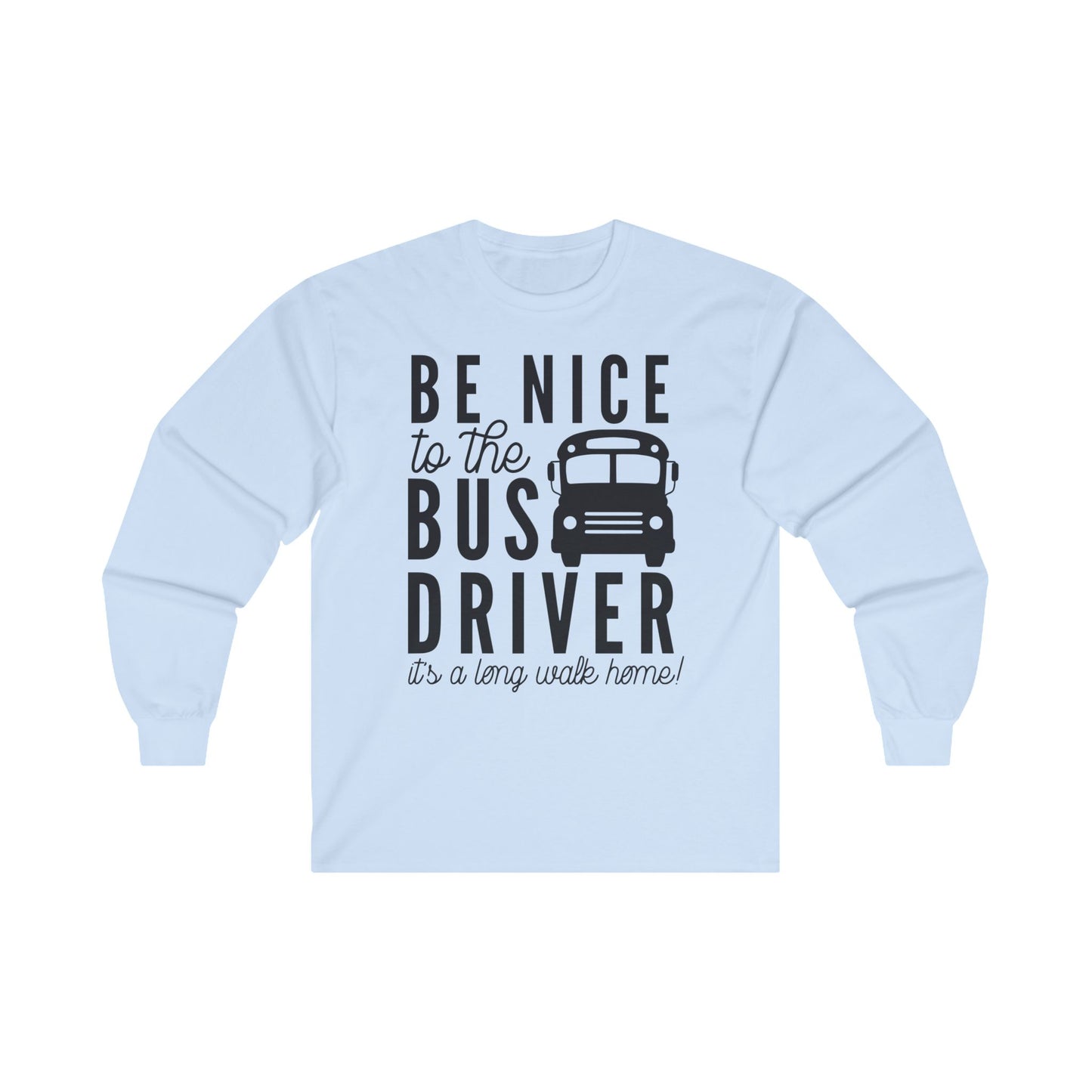 Be Nice Long Sleeve Shirt