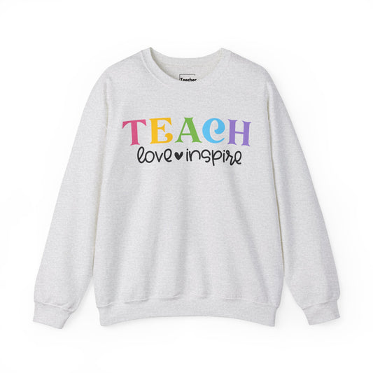 Teach Love Inspire Sweatshirt