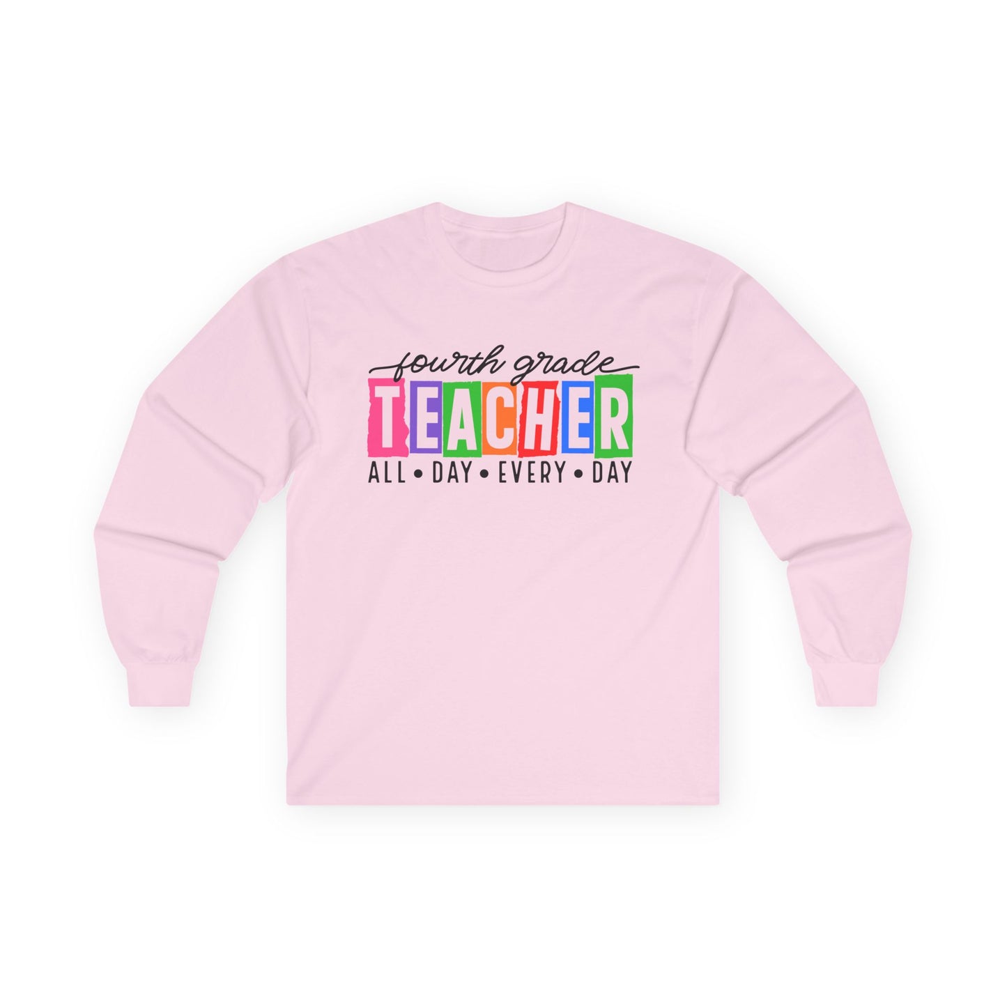 Fourth Grade All Day Long Sleeve Shirt