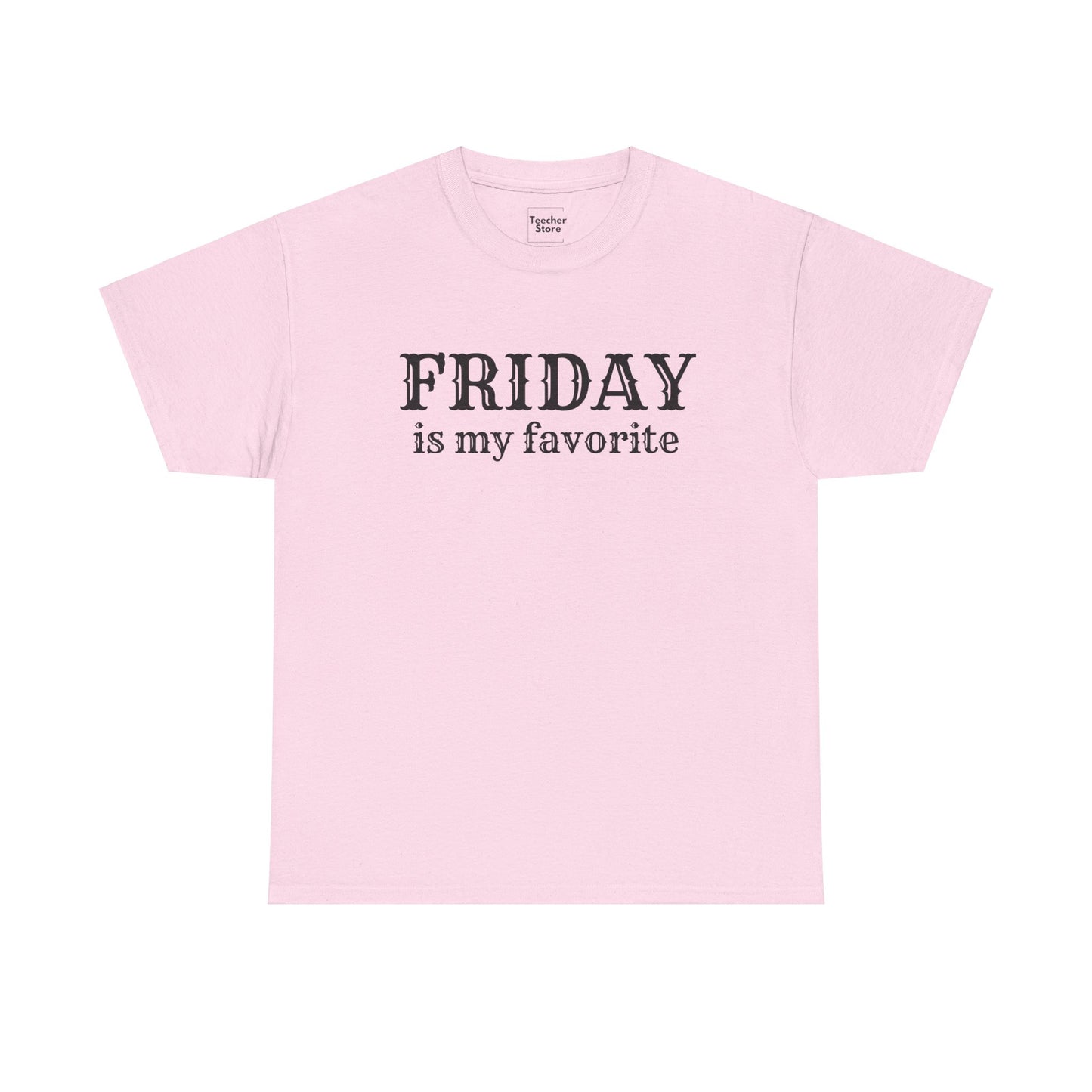 Friday Is My Favorite Tee-Shirt