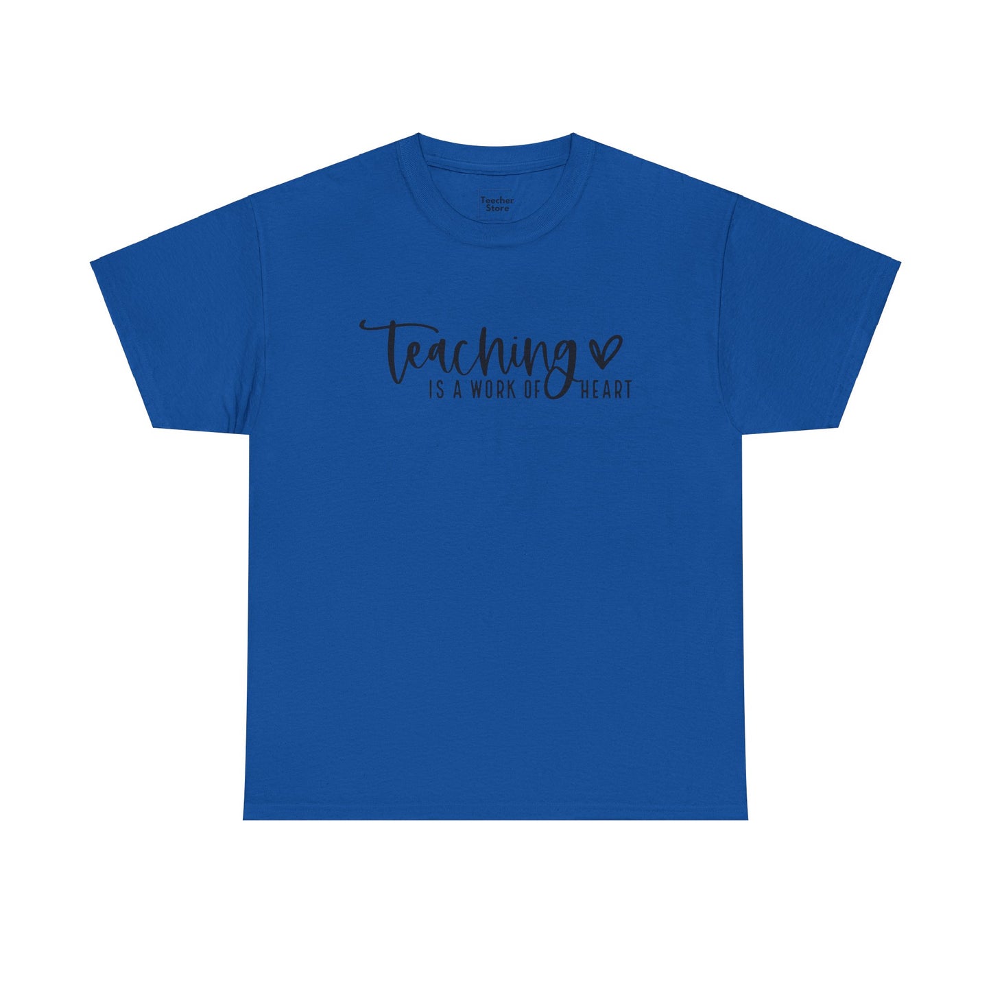 Teaching Work Of Heart Tee-Shirt