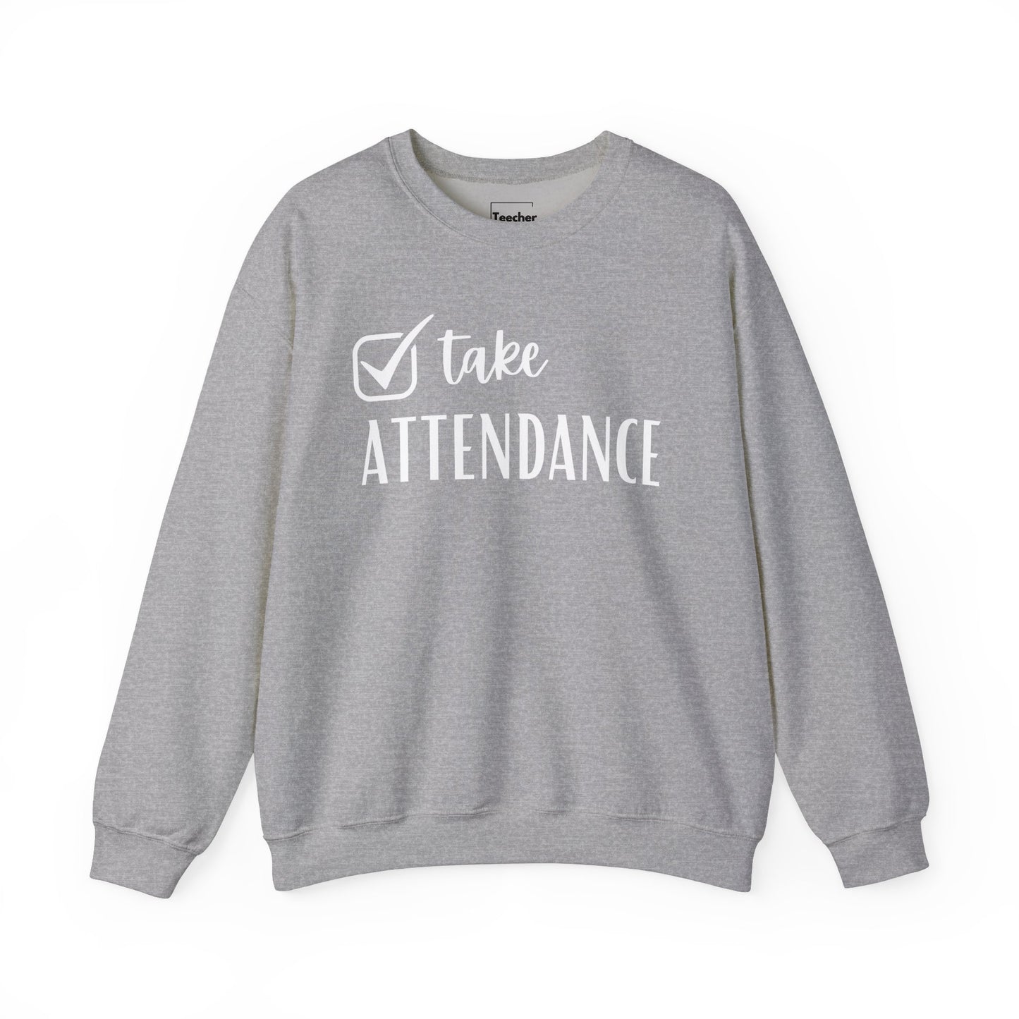 Attendance Sweatshirt