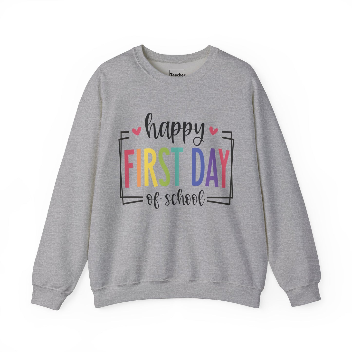 Happy First Day Sweatshirt