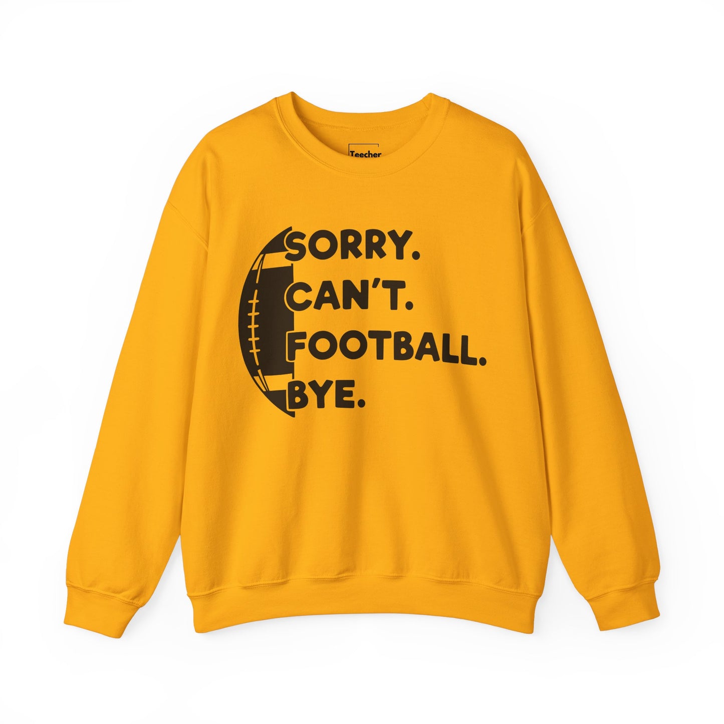 Sorry Can't Sweatshirt