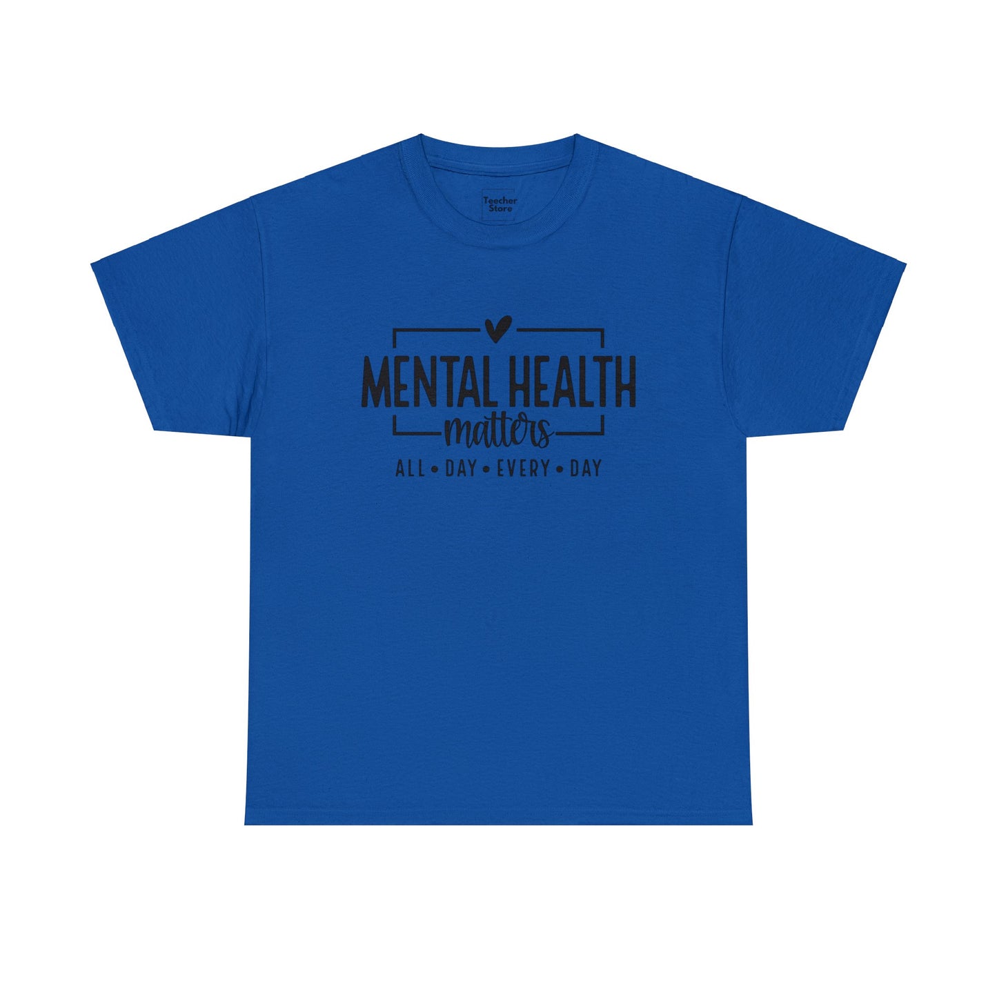 Mental Health All Day Tee-Shirt