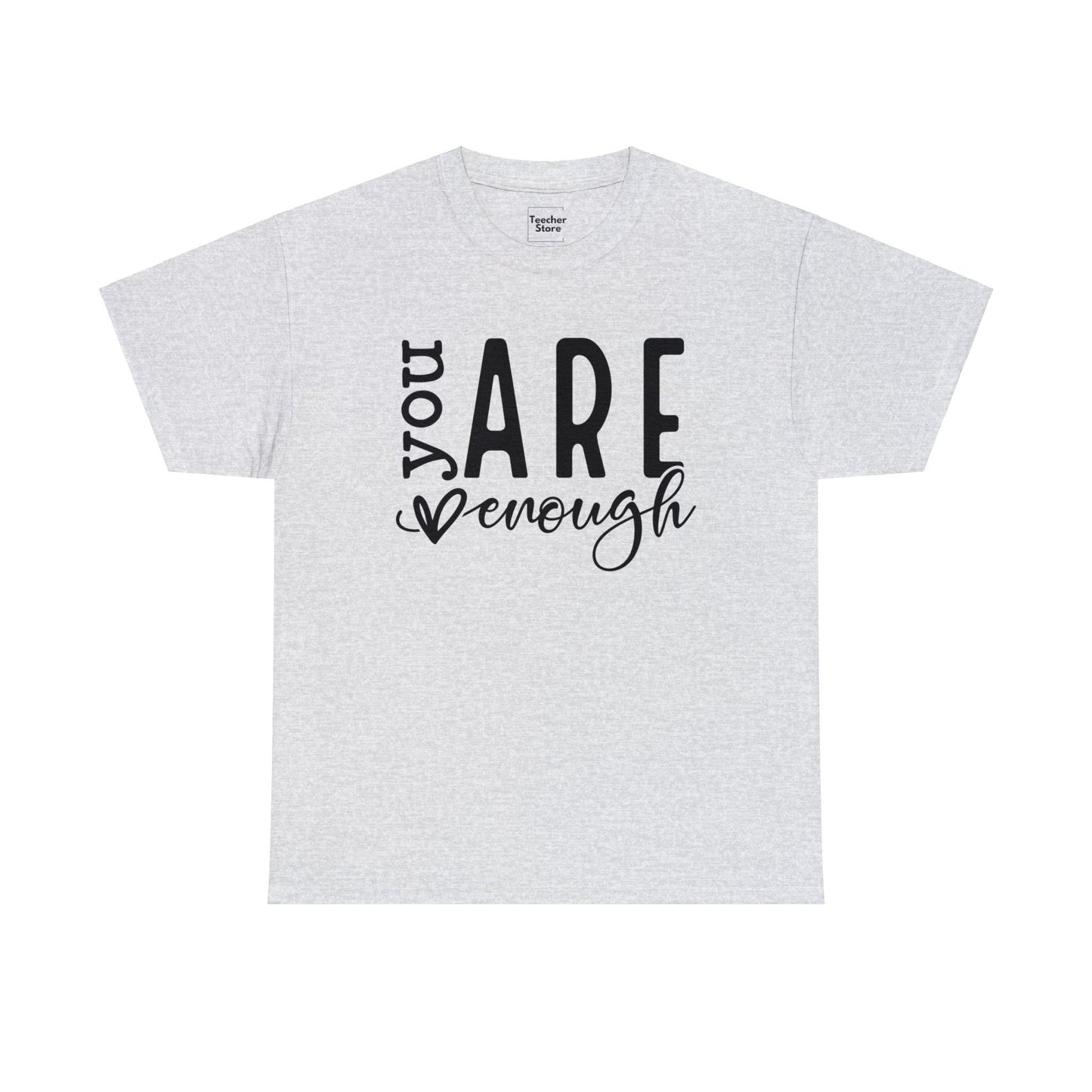 You Are Enough Tee-Shirt