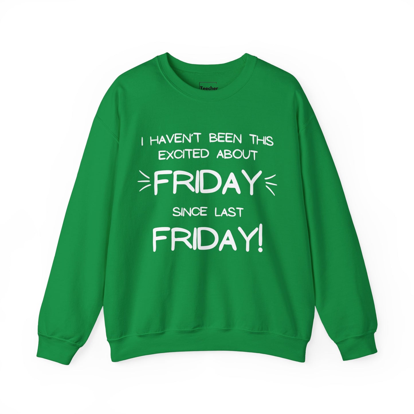Excited Friday Sweatshirt