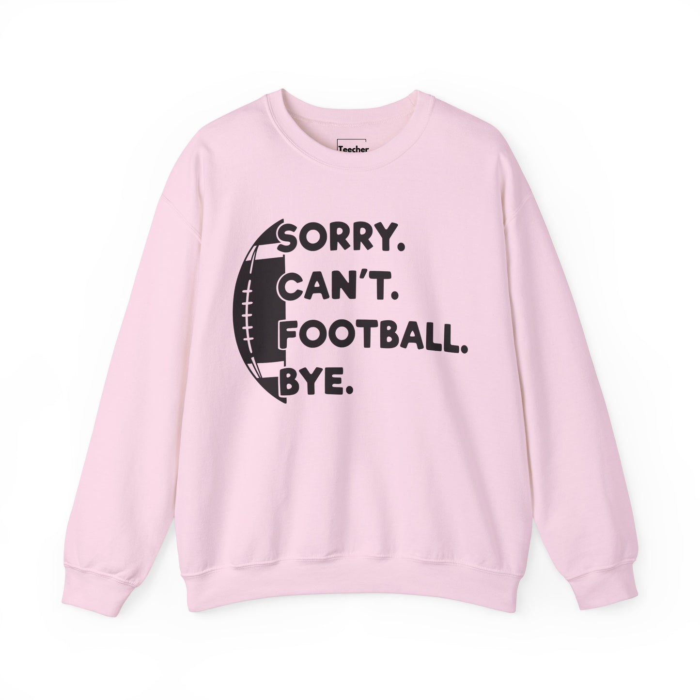 Sorry Can't Sweatshirt