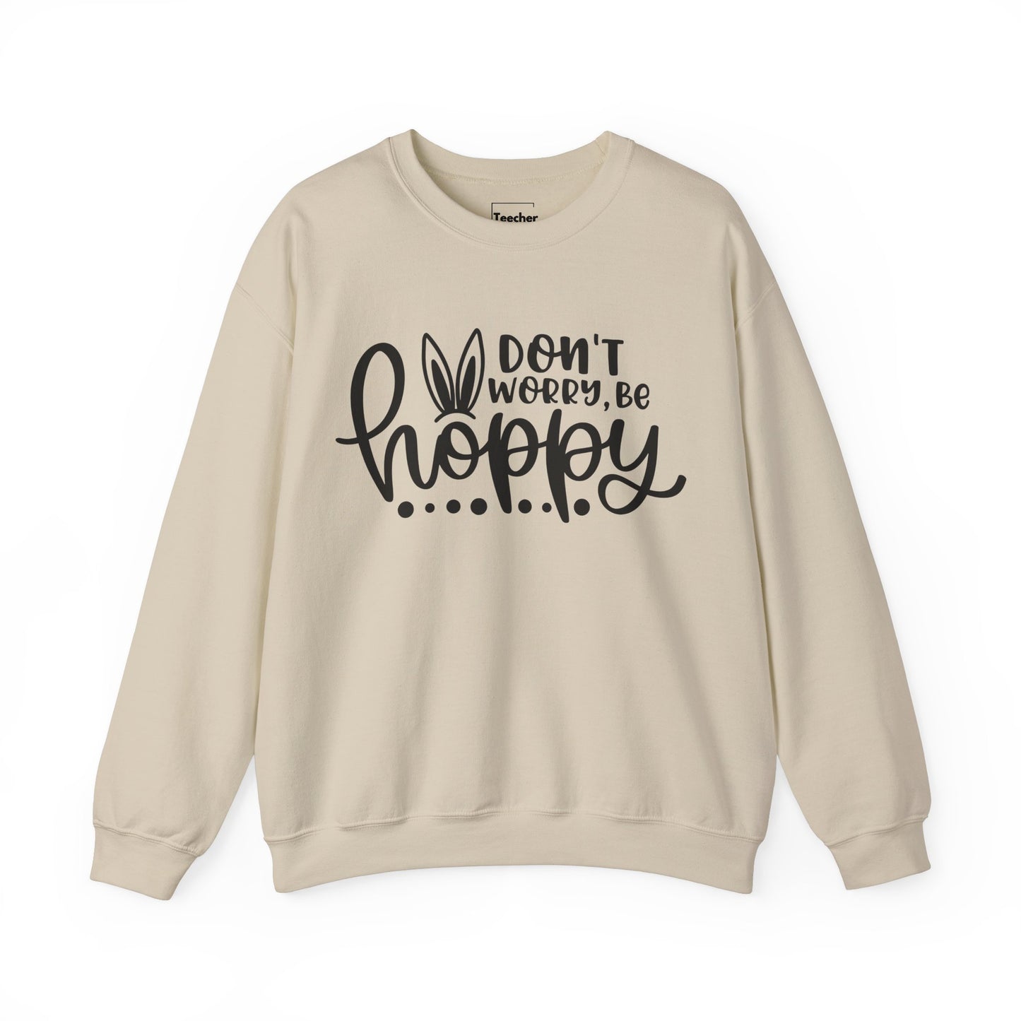 Don't Worry Be Hoppy Sweatshirt