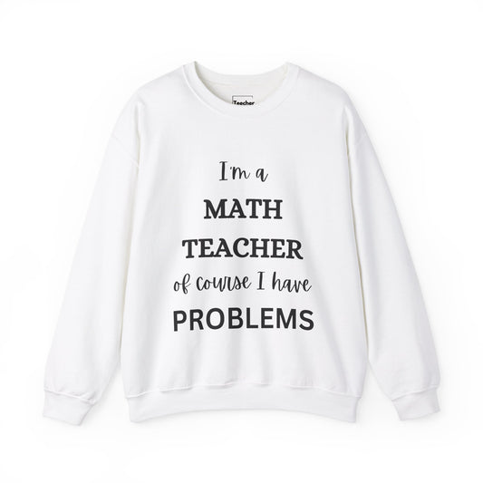 Problems Sweatshirt