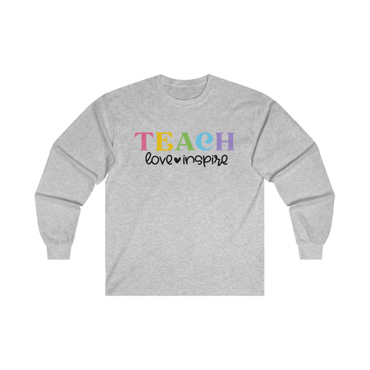 Teach Love Inspire Long Sleeve Shirt