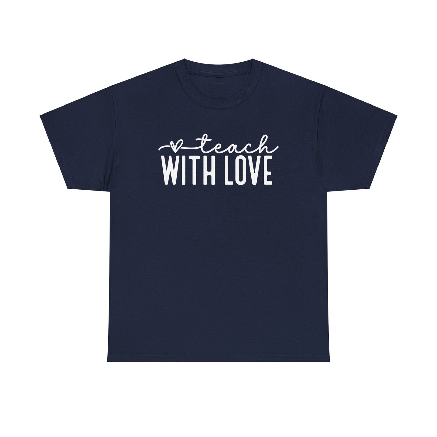 Teach With Love Tee-Shirt