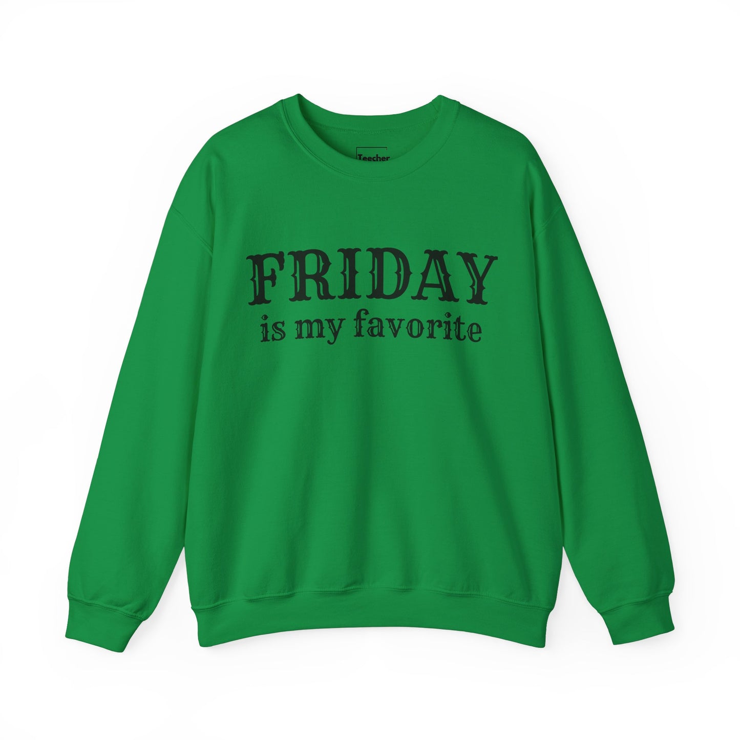 Friday Is My Favorite Sweatshirt