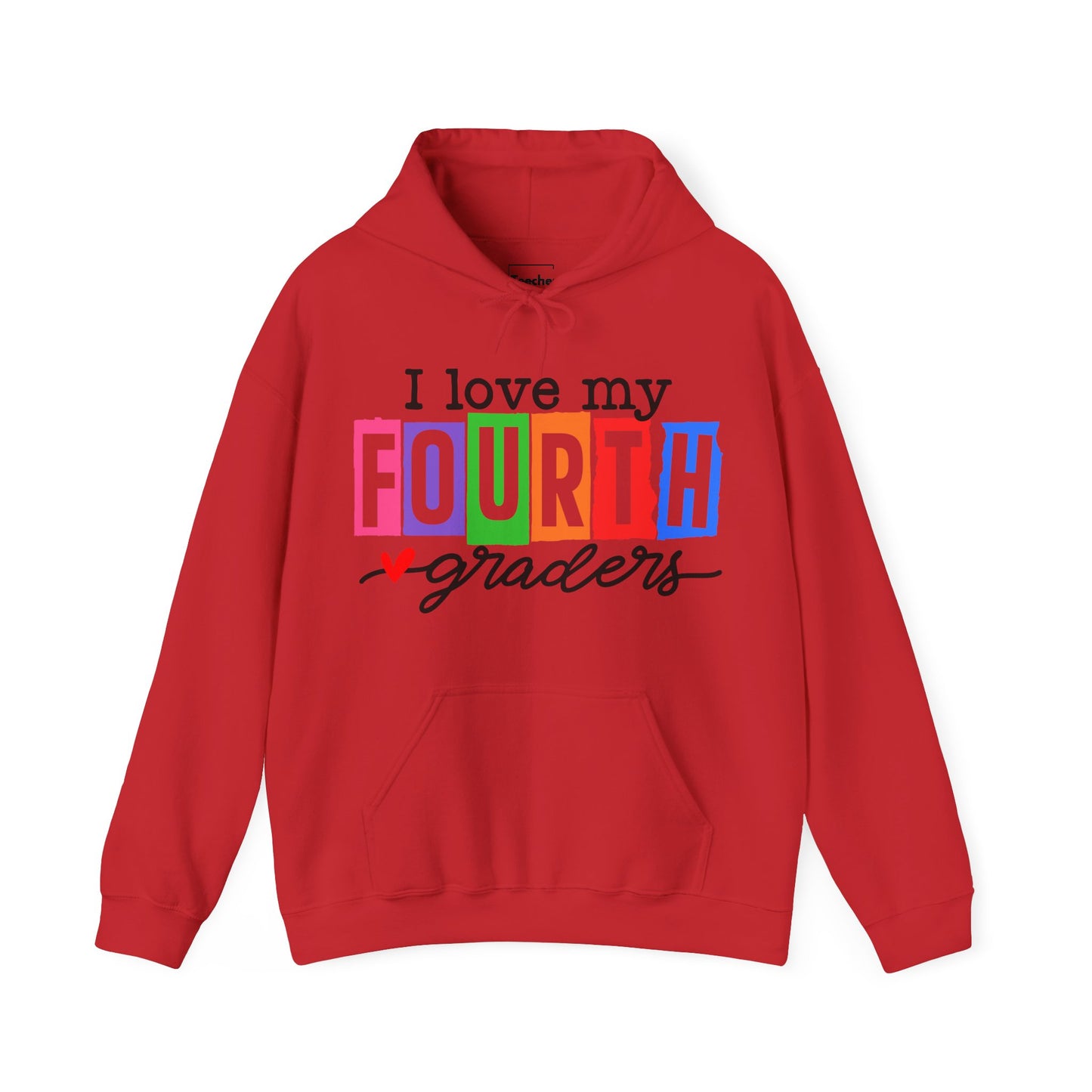 Love My Fourth Graders Hooded Sweatshirt