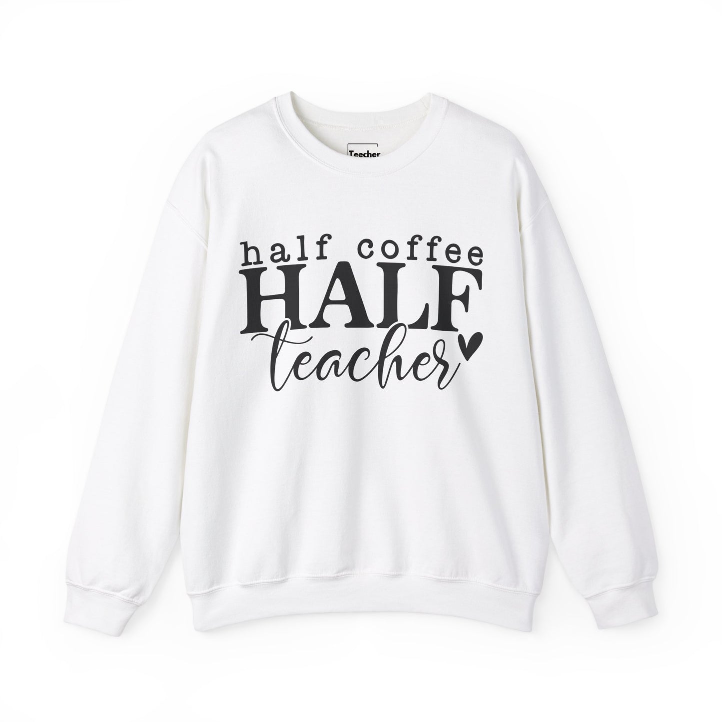 Half Teacher Sweatshirt