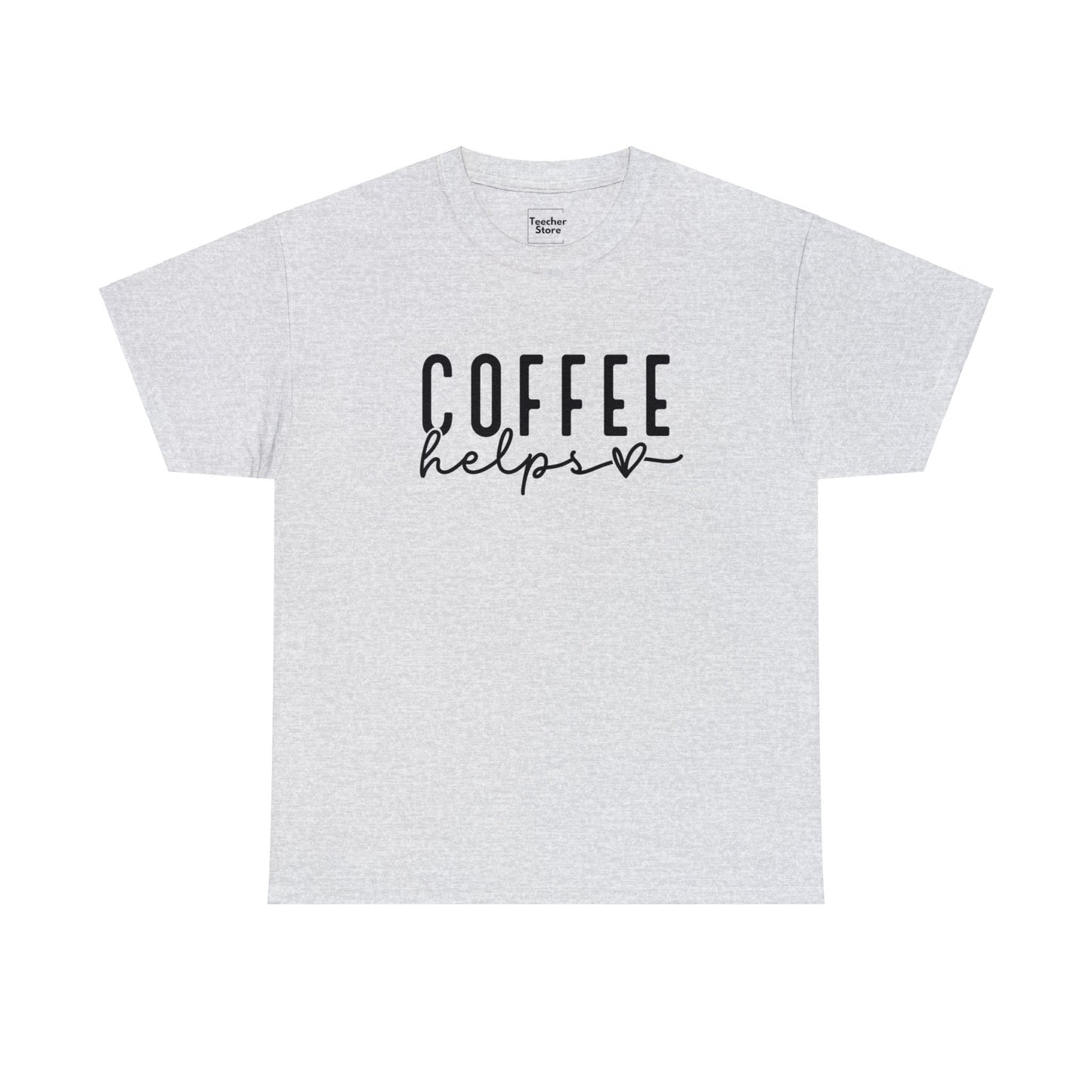 Coffee Helps Tee-Shirt