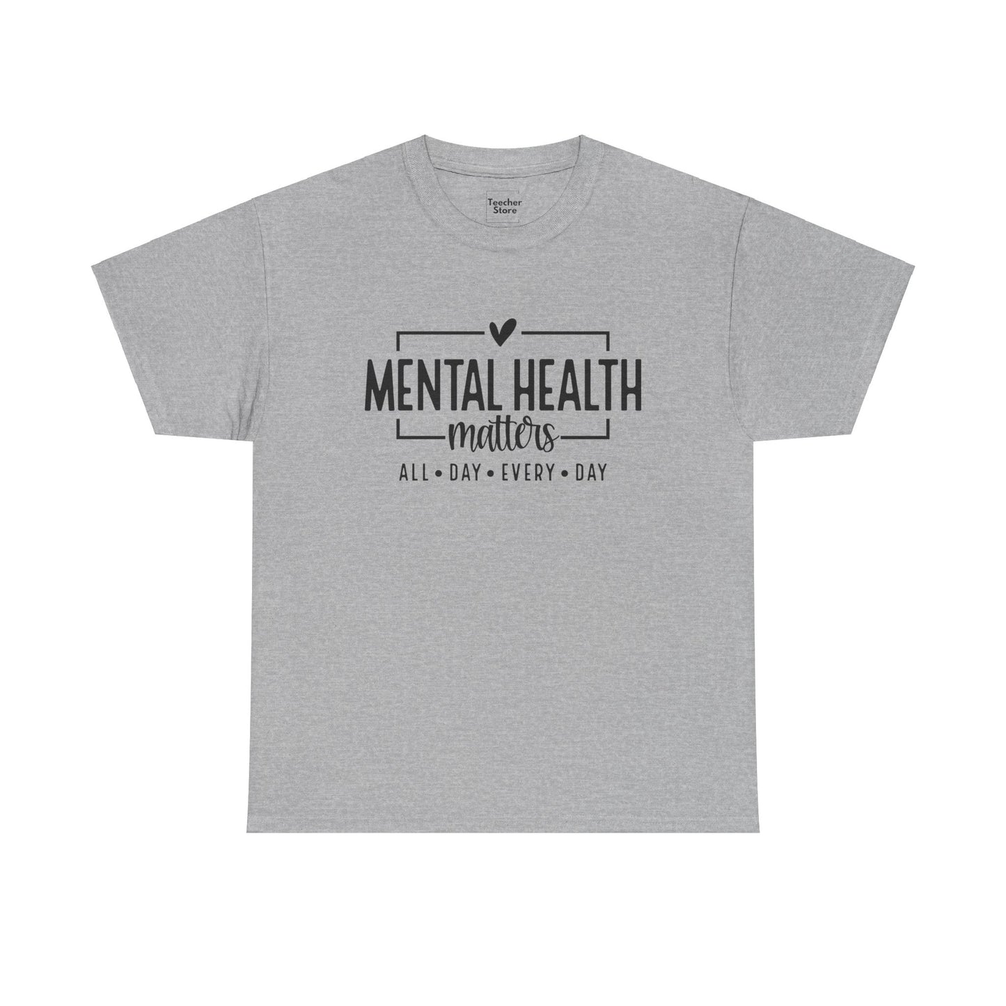 Mental Health All Day Tee-Shirt